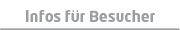 Infos für Besucher